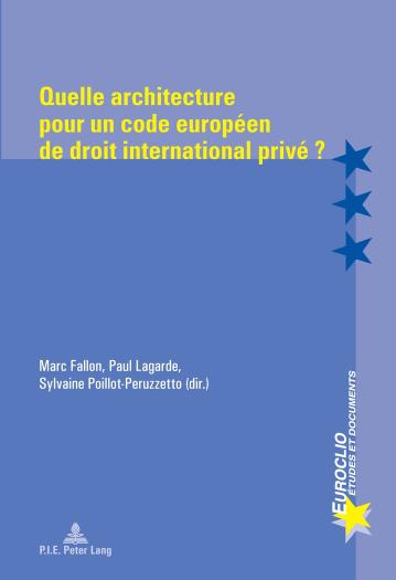 Quelle architecture pour un code europeen de droit international prive ? 