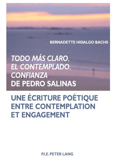 Todo mas claro, El Contemplado, Confianza de Pedro Salinas Une ecriture poetique entre contemplation et engagement
