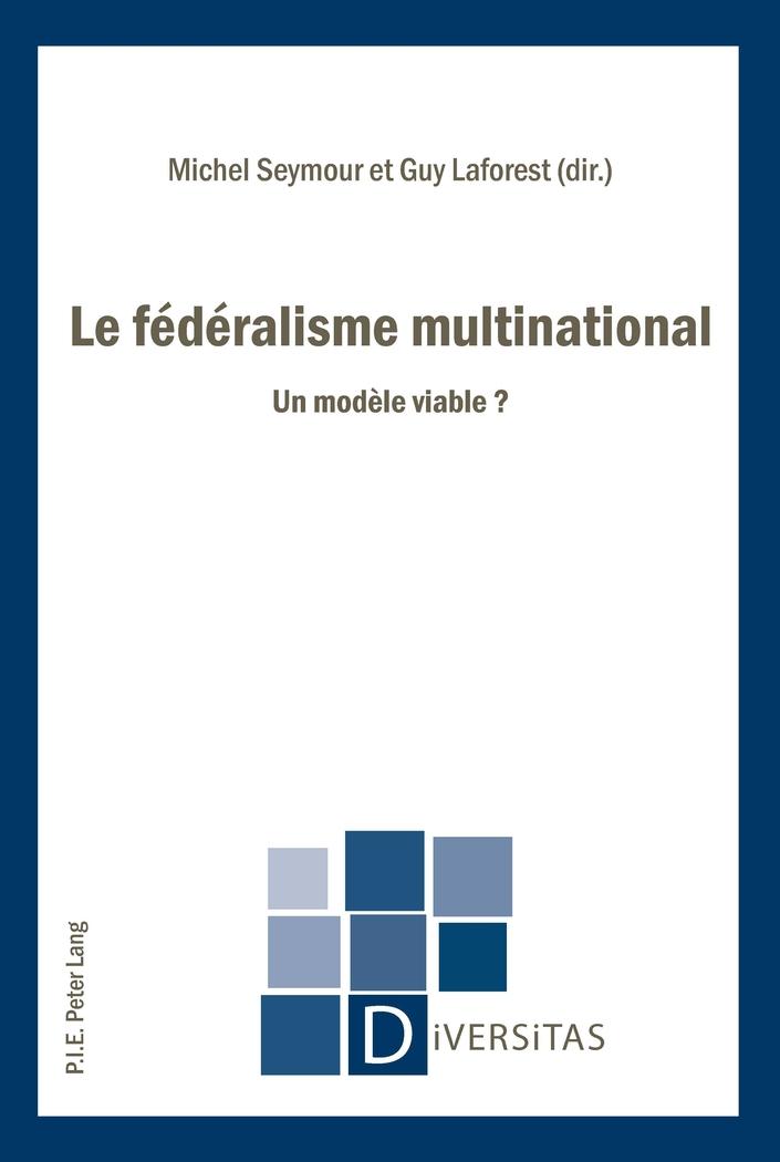 Le federalisme multinational Un modele viable ?