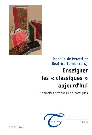 Enseigner les  classiques  aujourd'hui Approches critiques et didactiques
