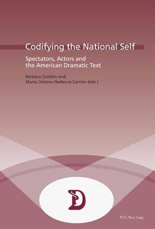 Codifying the National Self Spectators, Actors and the American Dramatic Text