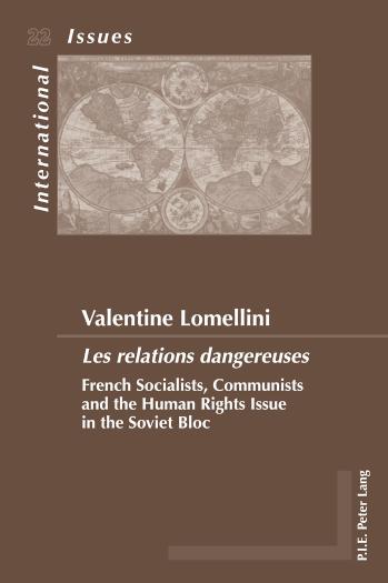 Les relations dangereuses French Socialists, Communists and the Human Rights Issue in the Soviet Bloc