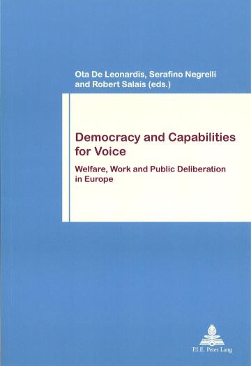 Democracy and Capabilities for Voice Welfare, Work and Public Deliberation in Europe
