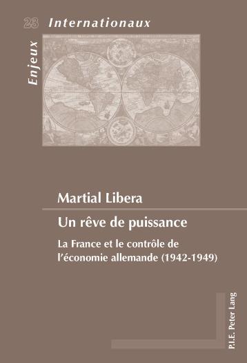 Un reve de puissance La France et le controle de l'economie allemande (1942-1949)