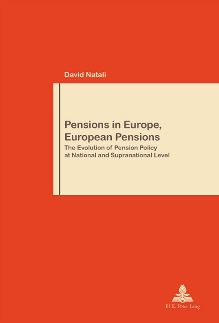 Pensions in Europe, European Pensions The Evolution of Pension Policy at National and Supranational Level