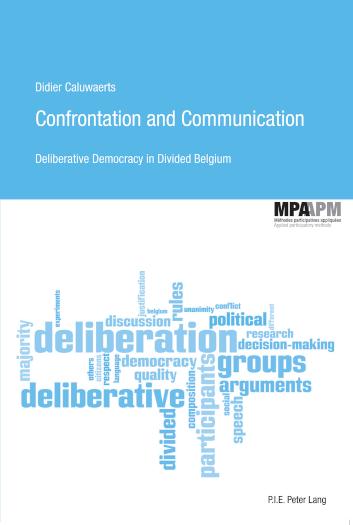 Confrontation and Communication Deliberative Democracy in Divided Belgium