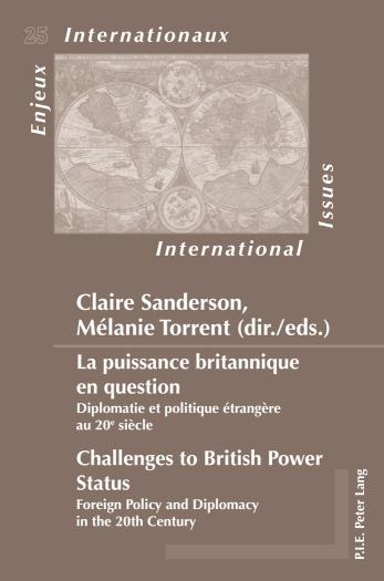 La puissance britannique en question Challenges to British Power Status Diplomatie et politique etrangere au 20e siecle Foreign Policy and Diplomacy in the 20th Century