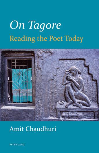 On Tagore Reading the Poet Today