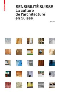 Sensibilité suisse La culture de l'architecture en Suisse