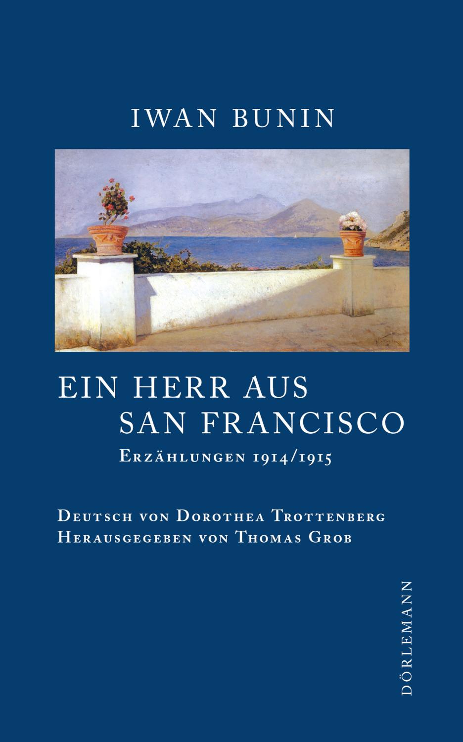 Ein Herr aus San Francisco Erzählungen 1914/1915