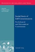 Social Roots of Self-Consciousness Psychological and Philosophical Contributions