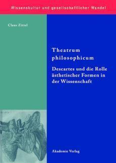 Theatrum philosophicum Descartes und die Rolle ästhetischer Formen in der Wissenschaft