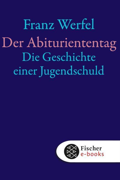 Der Abituriententag Die Geschichte einer Jugendschuld