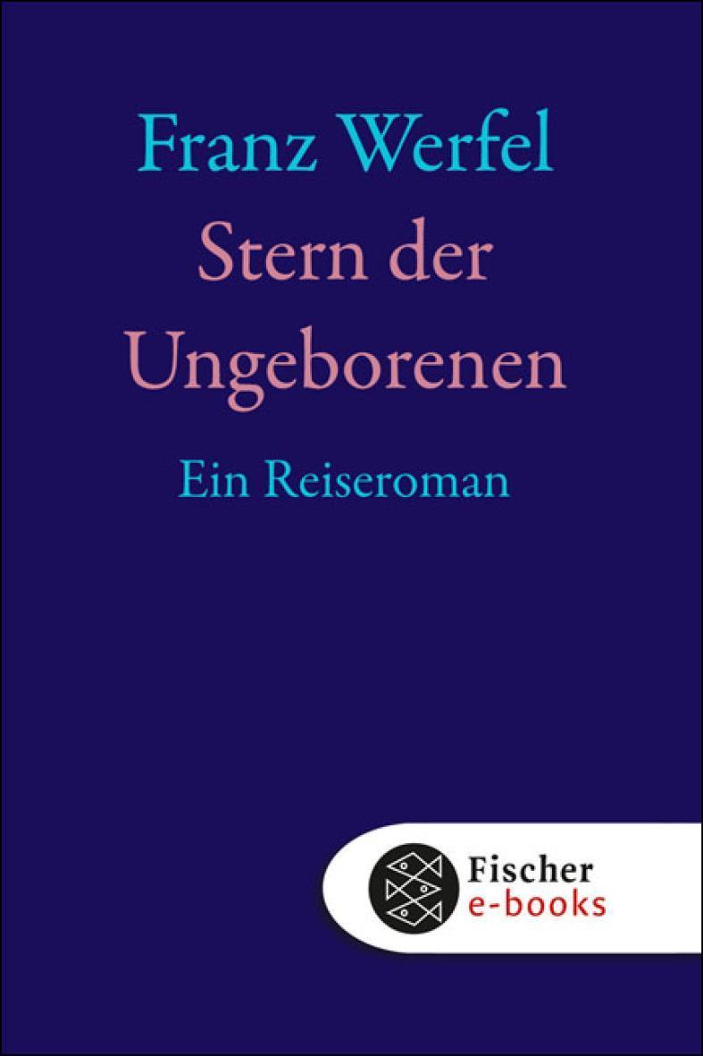 Stern der Ungeborenen Ein Reiseroman