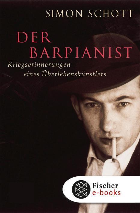 Der Barpianist Kriegserinnerungen eines Überlebenskünstlers