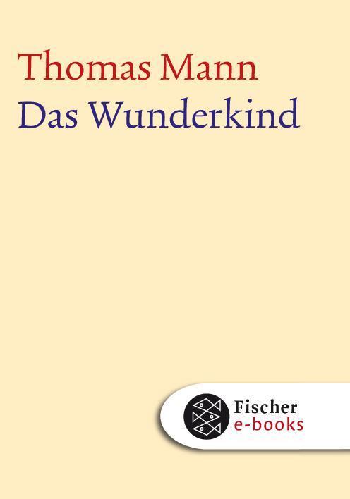 Frühe Erzählungen 1893-1912: Das Wunderkind Text