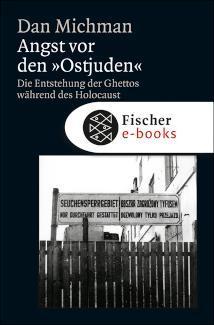 Angst vor den 'Ostjuden' Die Entstehung der Ghettos während des Holocaust
