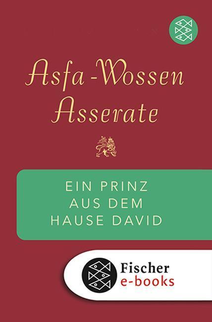 Ein Prinz aus dem Hause David Und warum er in Deutschland blieb Die Erinnerungen von Asfa Wossen Asserate