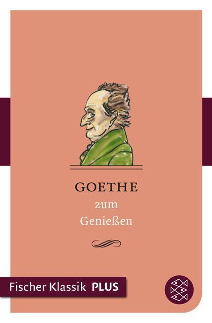 Goethe zum Genießen Fischer Klassik PLUS