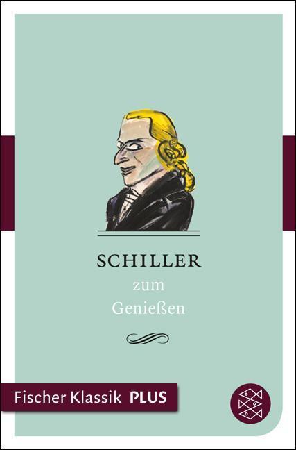 Schiller zum Genießen Fischer Klassik PLUS