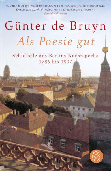 Als Poesie gut Schicksale aus Berlins Kunstepoche 1786 bis 1807