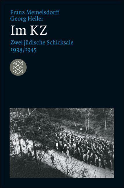 Im KZ Zwei jüdische Schicksale 1938/1945