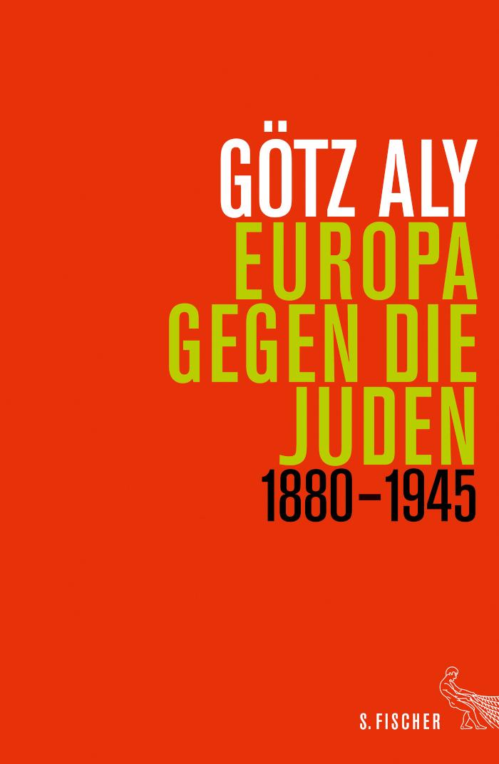 Europa gegen die Juden 1880 - 1945