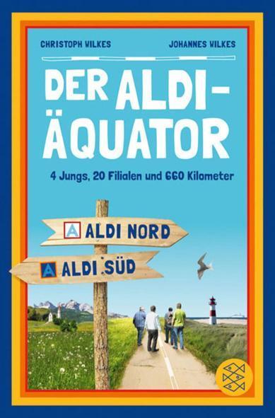 Der Aldi-Äquator 4 Jungs, 20 Filialen, 660 Kilometer