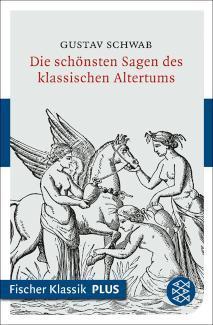 Die schönsten Sagen des klassischen Altertums Fischer Klassik PLUS