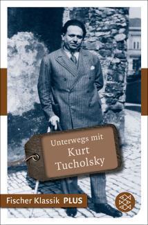 Unterwegs mit Kurt Tucholsky Fischer Klassik PLUS