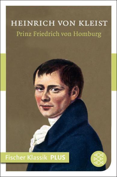 Prinz Friedrich von Homburg Ein Schauspiel
