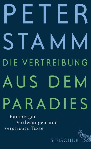 Die Vertreibung aus dem Paradies Bamberger Vorlesungen und verstreute Texte