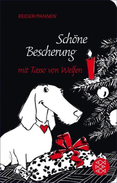 Schöne Bescherung mit Tasso von Welfen Eine Weihnachtsgeschichte mit Herz und Schnauze