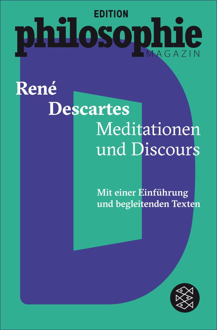 Meditationen und Discours (Mit Begleittexten vom Philosophie Magazin)