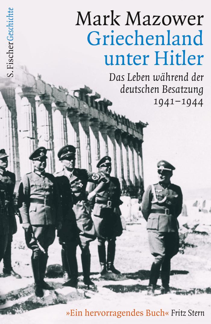 Griechenland unter Hitler Das Leben während der deutschen Besatzung 1941-1944