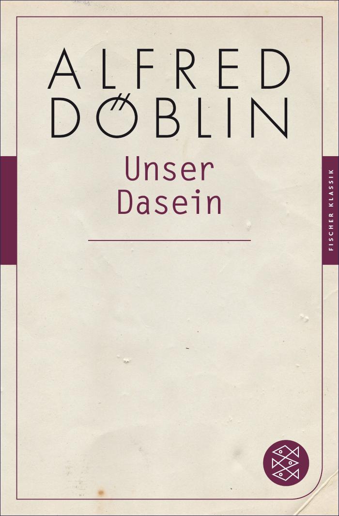 Unser Dasein (Fischer Klassik PLUS)