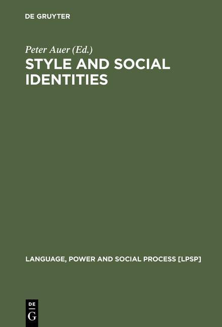 Style and Social Identities Alternative Approaches to Linguistic Heterogeneity