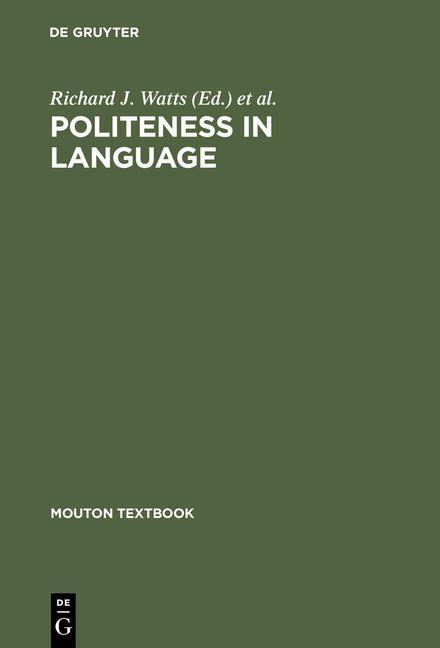 Politeness in Language Studies in its History, Theory and Practice