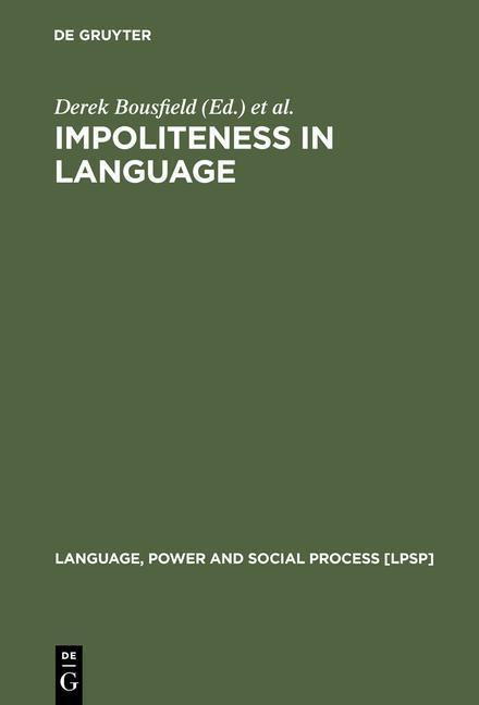 Impoliteness in Language Studies on its Interplay with Power in Theory and Practice