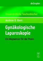 Gynäkologische Laparoskopie FATB Ein Wegweiser für die Praxis