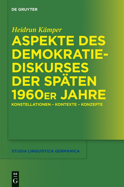 Aspekte des Demokratiediskurses der späten 1960er Jahre Konstellationen - Kontexte - Konzepte