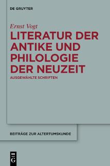 Literatur der Antike und Philologie der Neuzeit Ausgewählte Schriften