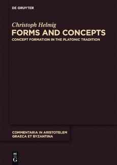 Forms and Concepts Concept Formation in the Platonic Tradition