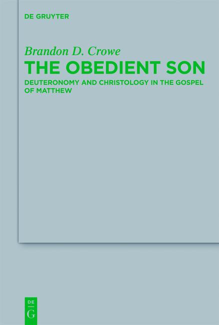 The Obedient Son Deuteronomy and Christology in the Gospel of Matthew