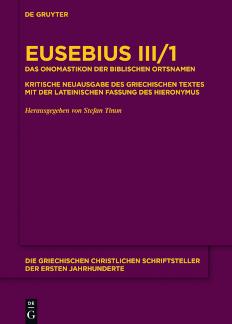 Das Onomastikon der biblischen Ortsnamen Kritische Neuausgabe des griechischen Textes mit der lateinischen Fassung des Hieronymus