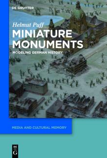 Miniature Monuments Modeling German History