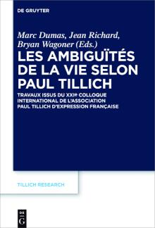 Les ambiguïtés de la vie selon Paul Tillich Travaux issus du XXIe Colloque international de l'Association Paul Tillich d'expression française
