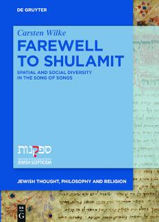 Farewell to Shulamit Spatial and Social Diversity in the Song of Songs