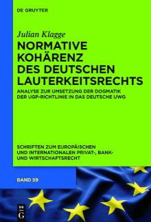 Normative Kohärenz des deutschen Lauterkeitsrechts Analyse zur Umsetzung der Dogmatik der UGP-Richtlinie in das deutsche UWG