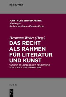 Das Recht als Rahmen für Literatur und Kunst Tagung im Nordkolleg Rendsburg vom 4. bis 6. September 2015